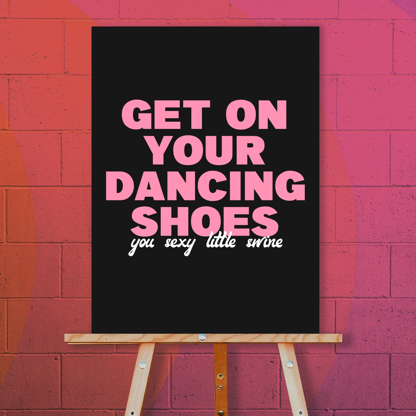 Get On Your Dancing Shoes Print